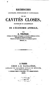 Cover of: Recherches anatomiques, physiologiques et pathologiques sur les cavités closes, naturelles ou ...