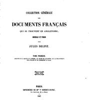 Collection générale des documents français qui se trouvent en Angleterre by No name
