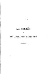 Cover of: La España Y SuS Adelantos Hasta 1852 by 