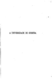 Cover of: Exposição succinta da organisação actual da Universidade de Coimbra ...