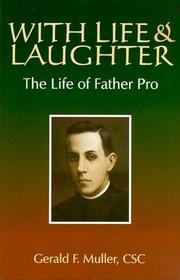 Cover of: With life and laughter: the life of Father Miguel Agustin Pro