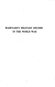 Cover of: Harvard's Military Record in the World War