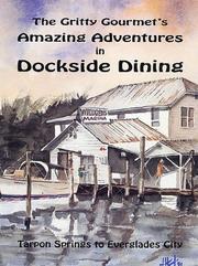 Cover of: The Gritty Gourmet's amazing adventures in dockside dining by Steve Weissman