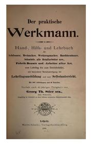 Der praktische Werkmann: Hand-hilfsund Lehrbuch für Schlosser, Mechaniker, Werkzeuge-macher ... by Georg Theodor Stier