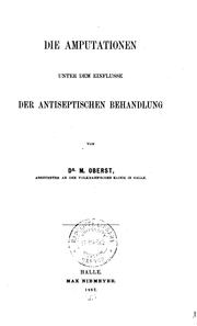 Cover of: Die Amputationen unter dem Einflusse der antiseptischen Behandlung by 