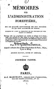Mémoires sur l'administration forestière, et sur les qualités individuelles des bois indigènes ... by Philobert Charles Marie Varenne de Fenille