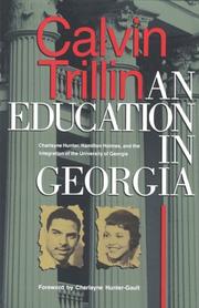 Cover of: An education in Georgia: Charlayne Hunter, Hamilton Holmes, and the integration of the University of Georgia