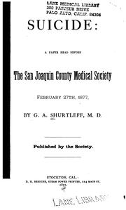 Suicide: A Paper Read Before the San Joaquin County Medical Society, February 27th, 1877 by G. A. Shurtleff