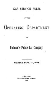 Cover of: Car Service Rules of the Operating Department of Pullman's Palace Car Company, Revised Sept. 1st ...