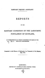 Cover of: Sanitary Inquiry: Scotland: Reports on the Sanitary Condition of the Labouring Population of ...