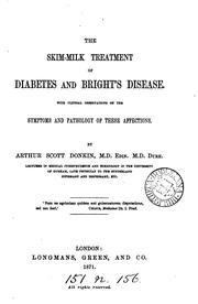 Cover of: The skim-milk treatment of diabetes and Bright's disease, with clinical observations on ... by 
