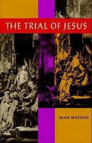 The trial of Jesus by Alan Watson