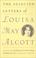 Cover of: The selected letters of Louisa May Alcott