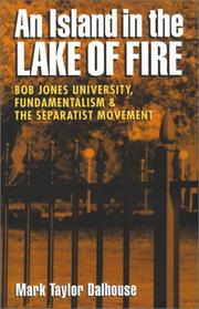 Cover of: An island in the Lake of Fire: Bob Jones University, fundamentalism, and the Separatist movement