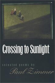 Cover of: Crossing to sunlight by Paul Zimmer