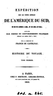 Cover of: Expédition dans les parties centrales de l'Amérique du sud ... exécutée ... pendant les années ...