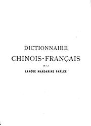 Cover of: Dictionnaire chinois-français de la langue mandarine parlée dans l'ouest de ...