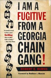 I am a fugitive from a Georgia chain gang! by Robert Elliott Burns, Robert E. Burns, R. Burnns, Burns, Robert E., Matthew Mancini