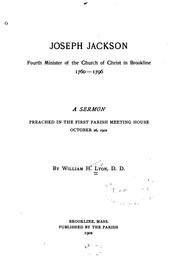 Cover of: Joseph Jackson, Fourth Minister of the Church of Christ in Brookline 1760-1796: A Sermon ...