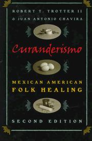 Curanderismo, Mexican American folk healing by Robert T. Trotter