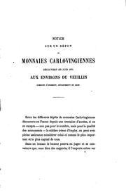 Cover of: Notice sur un dépot de monnaies carlovingiennes découvert en juin 1871 aux environs du Veuillin ... by 