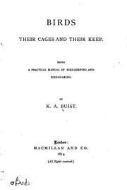 Cover of: Birds, Their Cages and Their Keep: Being a Practical Manual of Bird-keeping ... by 