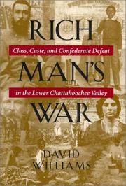 Cover of: Rich man's war: class, caste, and Confederate defeat in the Lower Chattahoochee Valley