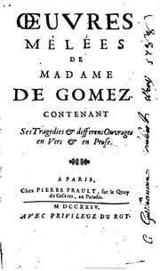 Cover of: Œuvres mêlées de Madame de Gomez: contenant ses tragedies & differens ouvrages en vers & en prose. by 