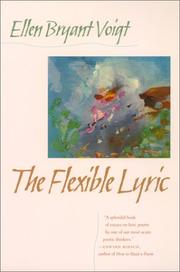 Cover of: The flexible lyric by Ellen Bryant Voigt