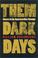 Cover of: Them dark days