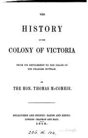 Cover of: The History of the Colony of Victoria: From Its Settlement to the Death of ... | 