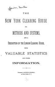 The New York Clearing House: Its Methods and Systems, and a Description of ... by Newton Squire