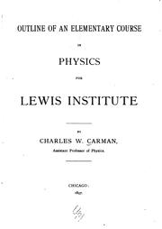 Cover of: Outline of an Elementary Course in Physics for Lewis Institute by 