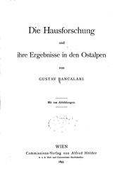 Hausforschung und ihre Ergebnisse in den Ostalpen by Gustav Bancalari