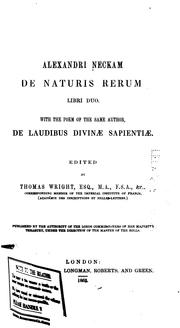 Alexandri Neckam De naturis rerum libri duo, with the poem of the same author, De laudibus ... by Alexander ( Neckam