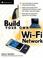 Cover of: Build your own Wi-Fi network