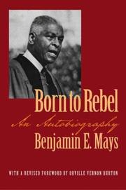 Cover of: Born to rebel by Benjamin E. Mays