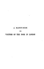 Cover of: A handy-book for visitors of the poor in London by 