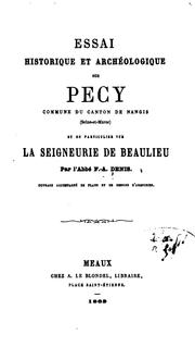 Essai historique et archeologique sur Pecy commune du canton Nangis, et en particulier sur la ... by F. A. Denis