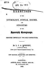 Exercises on the Etymology, Syntax, Idioms, and Synonyms of the Spanish Language by Luis Josef Antonio McHenry