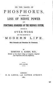 Cover of: On the Value of Phosphorus: As a Remedy for Loss of Nerve Power and Functional Disorders of the ...