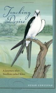 Cover of: Tracking Desire: A Journey After Swallow-Tailed Kites