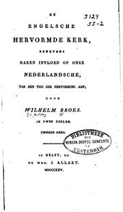 Cover of: De Engelsche Hervormde Kerk, benevens haren invloed op onze Nederlandsche, van den tijd der ...