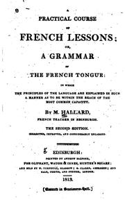 A Practical Course of French Lessons, Or A Grammar of the French Tongue by Hallard