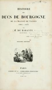 Histoire des ducs de Bourgogne de la maison de Valois, 1364-1477 by Prosper de Barante