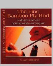 The fine bamboo fly rod by Stuart Kirkfield