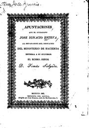 Cover of: Apuntaciones que el ciudadano Jose Ignacio Esteva al separarse del despacho del Ministerio de ...