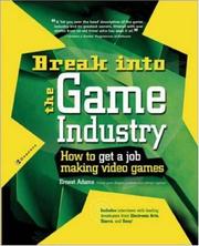 Cover of: Break into the game industry by Ernest Adams