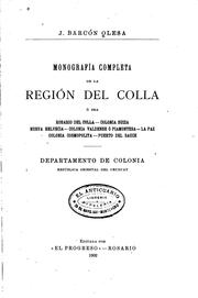 Monografía completa de la región del Colla: Ó sea Rosario del Colla, Colonia Suiza, Nueva ... by J. Barcón Olesa