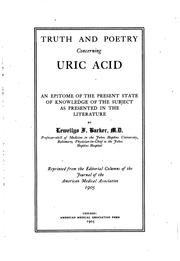 Cover of: Truth and Poetry Concerning Uric Acid: An Epitome of the Present State of ...